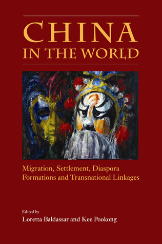 China in the World: Migration, Settlement, Diaspora Formations and Transnational Linkages (Volume 174) (Queen’s Policy Studies Series)