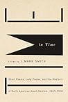 Time in Time: Short Poems, Long Poems, and the Rhetoric of North American Avant-Gardism, 1963-2008