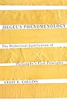 Hegel's Phenomenology: The Dialectical Justification of Philosophy's First Principles (McGill-Queen’s Studies in the Hist of Id) (Volume 57)