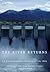 The River Returns: An Envir...