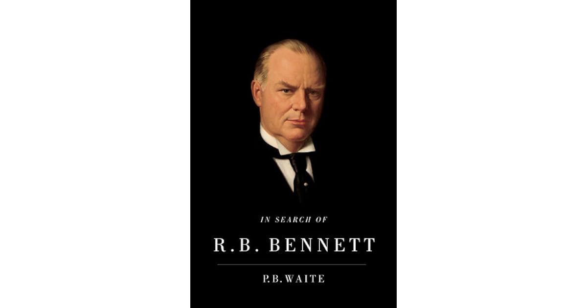 In Search Of R B Bennett By P B Waite