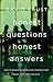 Honest Questions, Honest An...