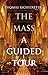 The Mass: A Guided Tour