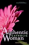 The Authentic Catholic Woman The Authentic Catholic Woman