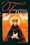 Franciscan Prayer by Ilia Delio O.S.F.