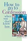 How to Go to Confession When You Don't Know How