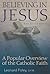 Believing in Jesus by Leonard Foley O.F.M.
