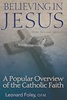 Believing in Jesus: A Popular Overview of the Catholic Faith