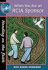 When You Are an RCIA Sponsor: Handing on the Faith When You Are an RCIA Sponsor: Handing on the Faith