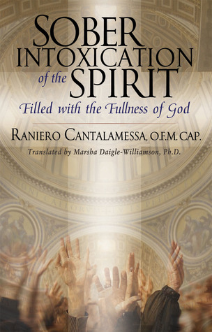 Sober Intoxication of the Spirit: Filled With the Fullness of God (Paperback)