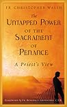 The Untapped Power of the Sacrament of Penance: A Priest's View