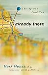 Already There by Mark Mossa S.J.