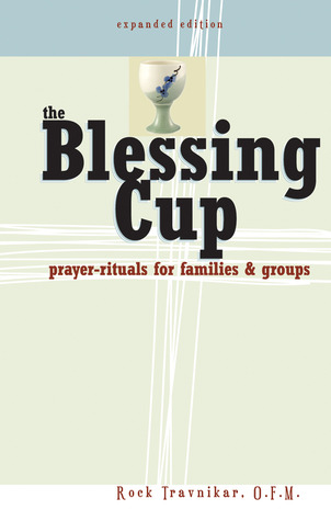 The Blessing Cup: Prayer-Rituals for Families and Groups (Paperback)
