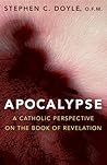 Apocalypse: A Catholic Perspective on the Book of Revelation