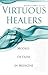 Virtuous Healers: Models of Faith in Medicine