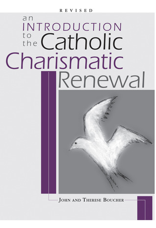 An Introduction to the Catholic Charismatic Renewal