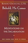 Behold, He Comes:...