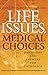 Life Issues, Medical Choice...