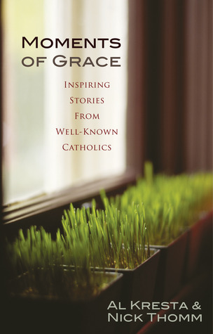 Moments of Grace: Inspiring Stories From Well-Known Catholics (Paperback)