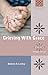 Grieving With Grace: A Woma...
