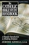 The Catholic Bible Study Handbook: A Popular Introduction to Studying Scripture
