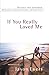 If You Really Loved Me by Jason Evert