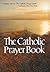 The Catholic Prayer Book by Michael J. Buckley