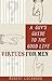 A Guy's Guide to the Good Life: Virtues for Men