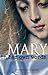 Mary, In Her Own Words: The...
