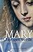 Mary, In Her Own Words by Gary Caster