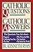 Catholic Questions, Catholic Answers
