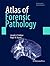 Atlas of Forensic Pathology: For Police, Forensic Scientists, Attorneys, and Death Investigators (Springer Reference)