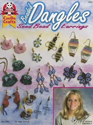 Beaded Dangles: Seed Bead Earrings (Can Do Crafts)