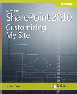 Microsoft Sharepoint 2010: Customizing My Site (Paperback)