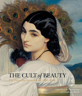 The Cult of Beauty: The Victorian Avant-Garde 1860-1900 (Hardcover)