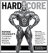 Hard Core: Ronnie Coleman's Complete Guide to Weight Training