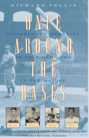 Once Around the Bases: Bittersweet Memories of Only One Game in the Majors (Hardcover)