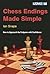 Chess Endings Made Simple :...