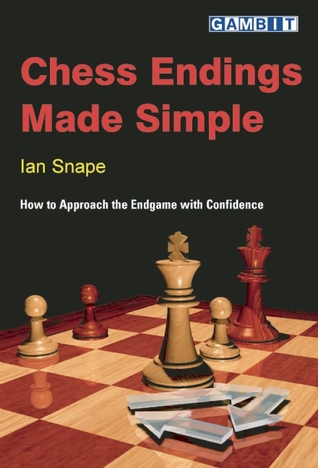Chess Endings Made Simple : How to Approach the Endgame with Confidence (Paperback)