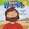 Daniel & the Lions (Bible Pop-Up Pals)