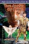 The Angel of Fire (Elijah Creek and the Armor of God, #6) The Angel of Fire (Elijah Creek and the Armor of God, #6)
