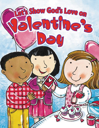 Let's Show God's Love on Valentine's Day (Holiday Discovery Series)