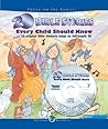 20 Bible Stories Every Child Should Know: With 20 Original Bible Story Songs on Full-Length Cd