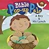 A Boy & His Lunch (Bible Pop-Up Pals) A Boy & His Lunch (Bible Pop-Up Pals)