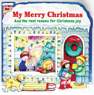 My Merry Christmas: And the Real Reason for Christmas Joy (Board Book)