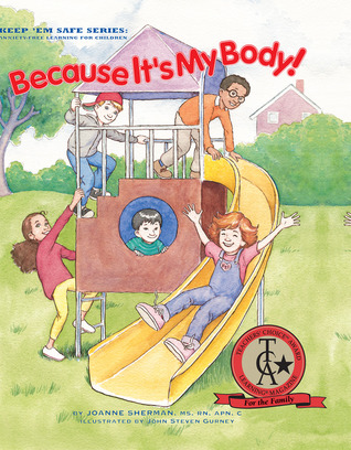 Because It's My Body!: Keep 'Em Safe Series: Anxiety-Free Learning for Children (Hardcover)