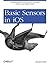 Basic Sensors in iOS: Programming the Accelerometer, Gyroscope, and More