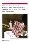 Computational and Structural Approaches to Drug Discovery: Ligand-Protein Interactions (RSC Biomolecular Sciences, Volume 8) Computational and Structural Approaches to Drug Discovery: Ligand-Protein Interactions (RSC Biomolecular Sciences, Volume 8)