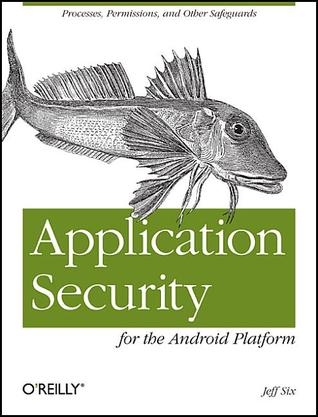 Application Security for the Android Platform: Processes, Permissions, and Other Safeguards