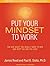 Put Your Mindset to Work: The One Asset You Really Need to Win and Keep the Job You Love, Library Edition